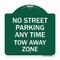 Signmission No Street Parking Anytime Tow Away Zone, Green & White Aluminum Sign, 18" x 18", GW-1818-23566 A-DES-GW-1818-23566 - alternate 1
